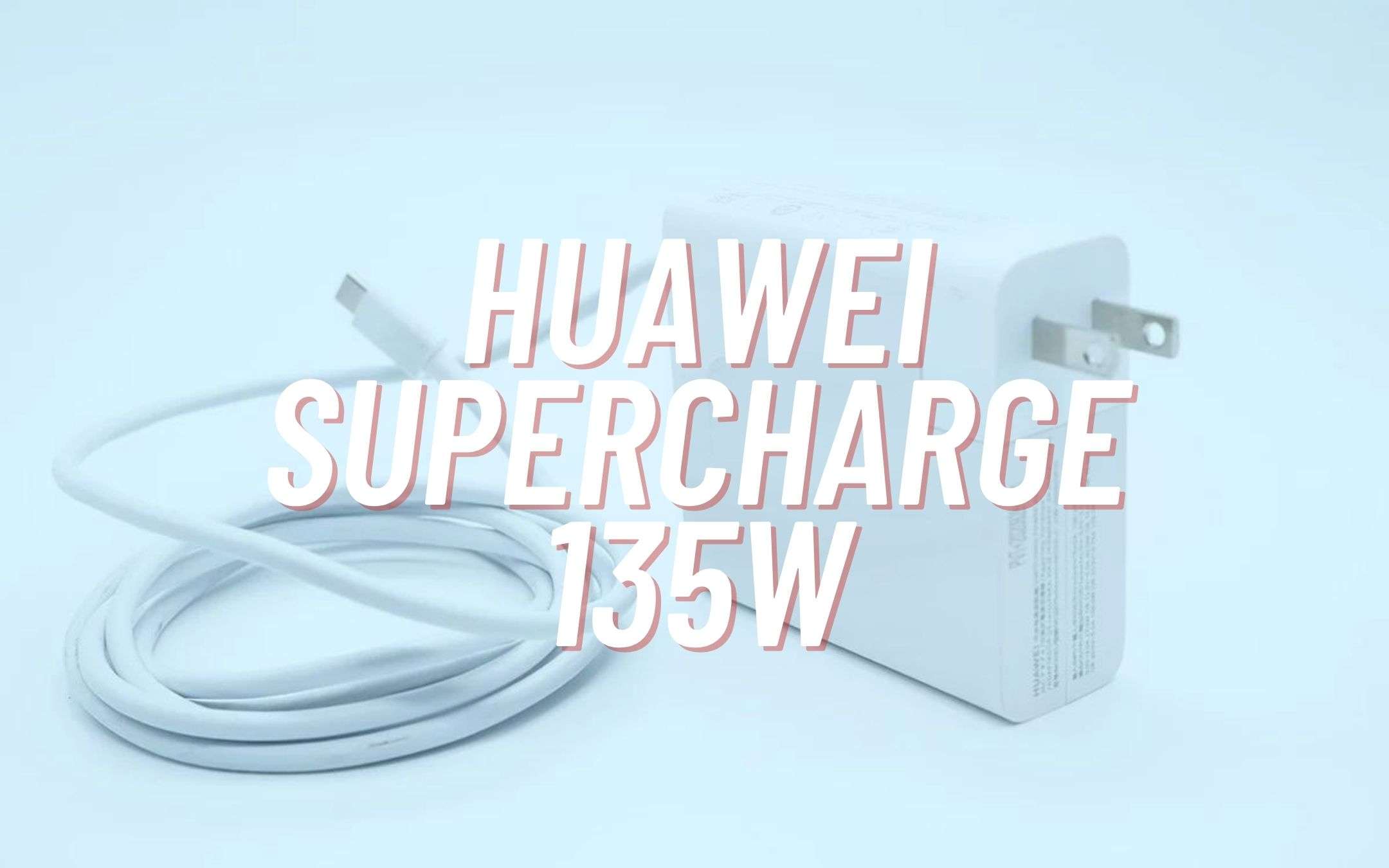 Huawei sfida Xiaomi: UFFICIALE il SuperCharge da 135W