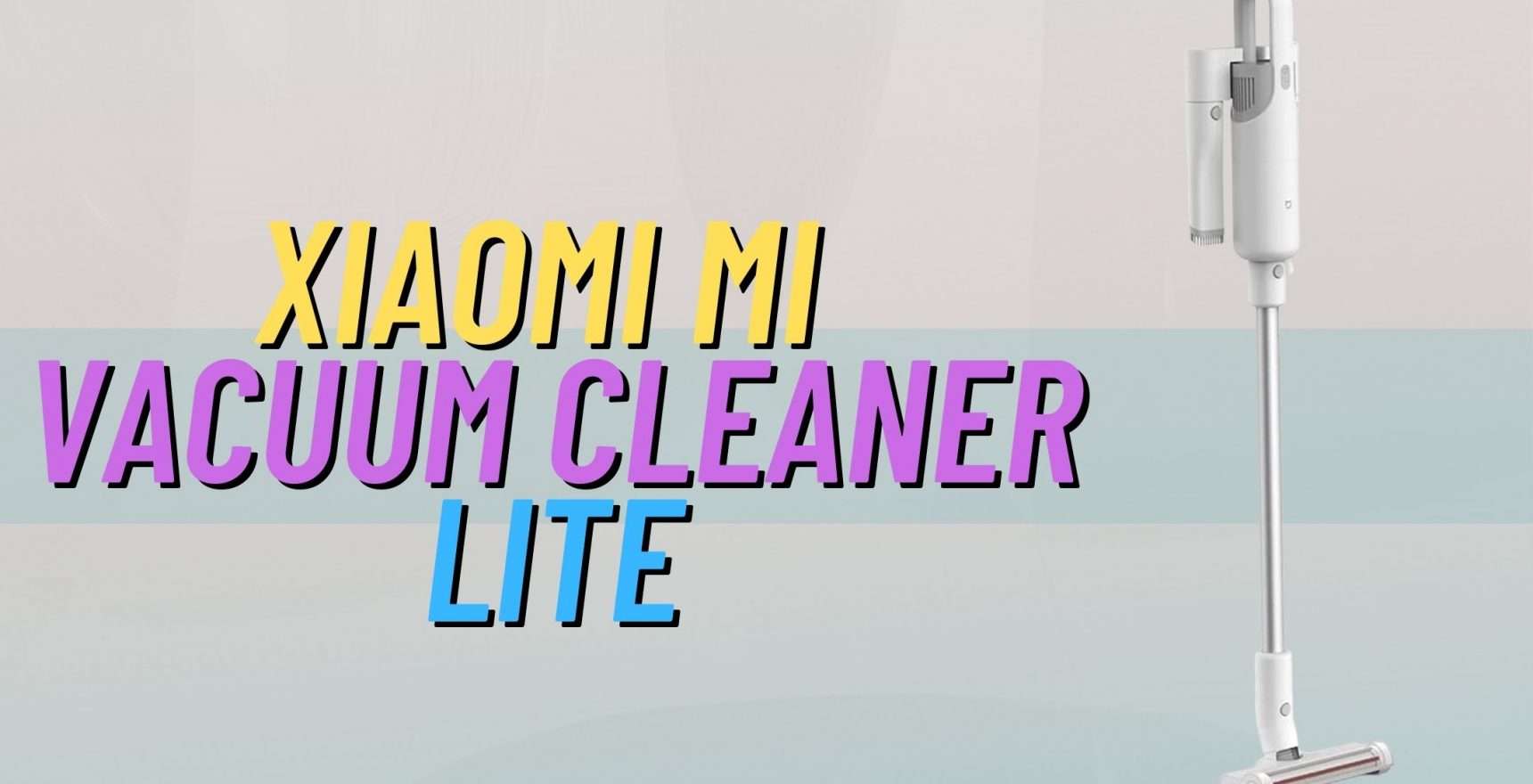 Xiaomi Mi Vacuum Cleaner Lite: aspira senza fili per 45 minuti