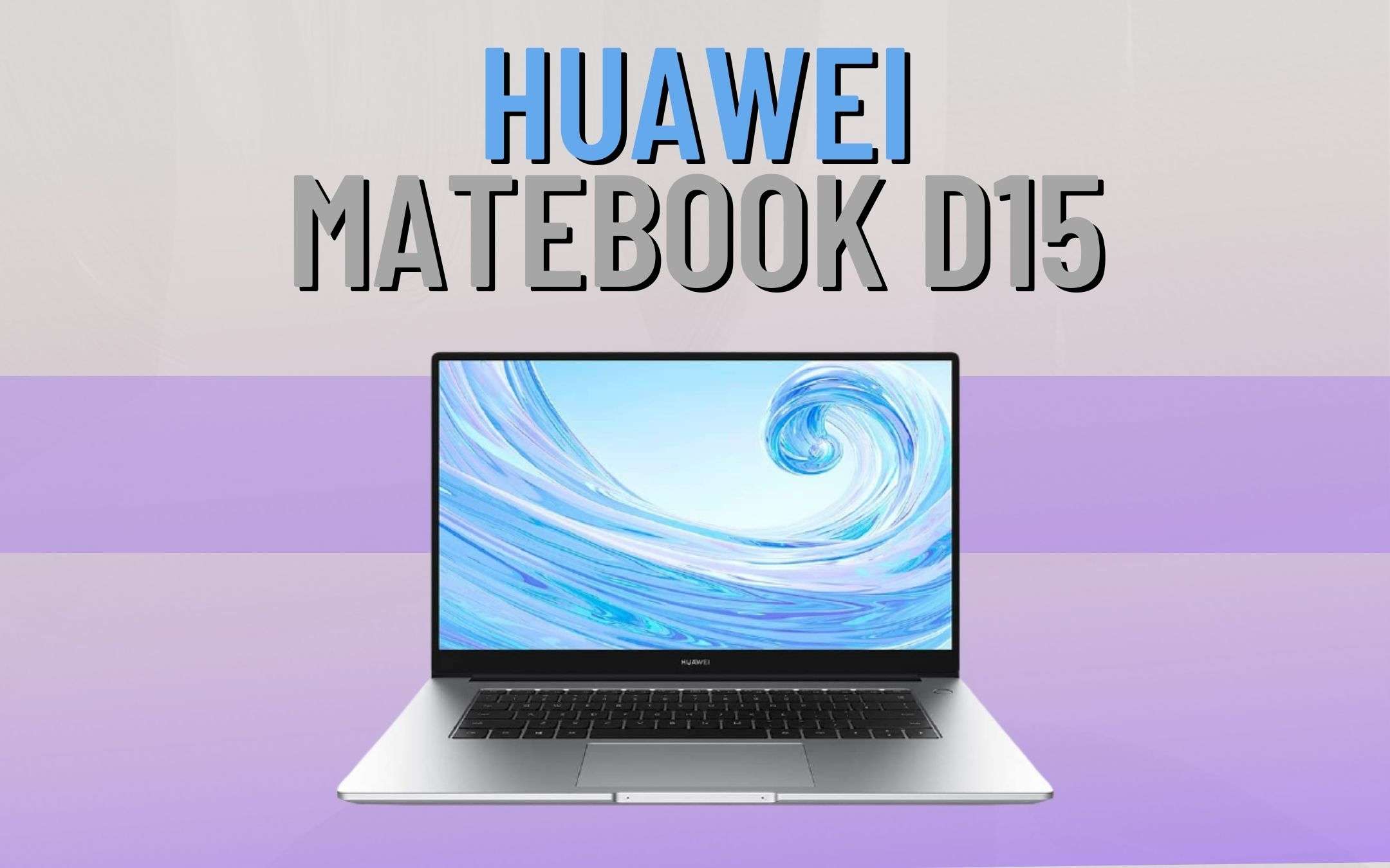 Huawei MateBook D15 in offertona IMPERDIBILE Huawei MateBook D15 in offertona IMPERDIBILE