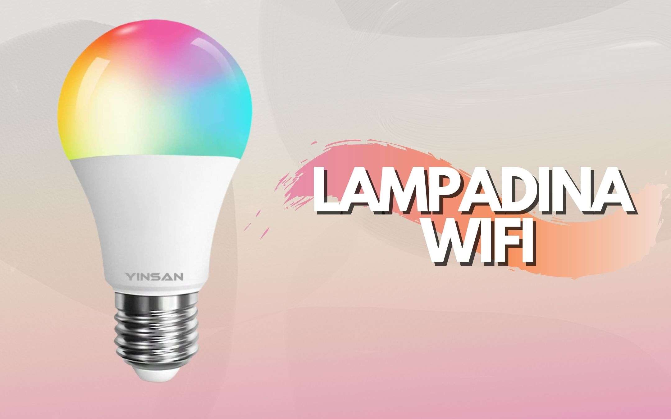 Lampadina WiFi per Alexa e Google a soli 7€: BOMBA