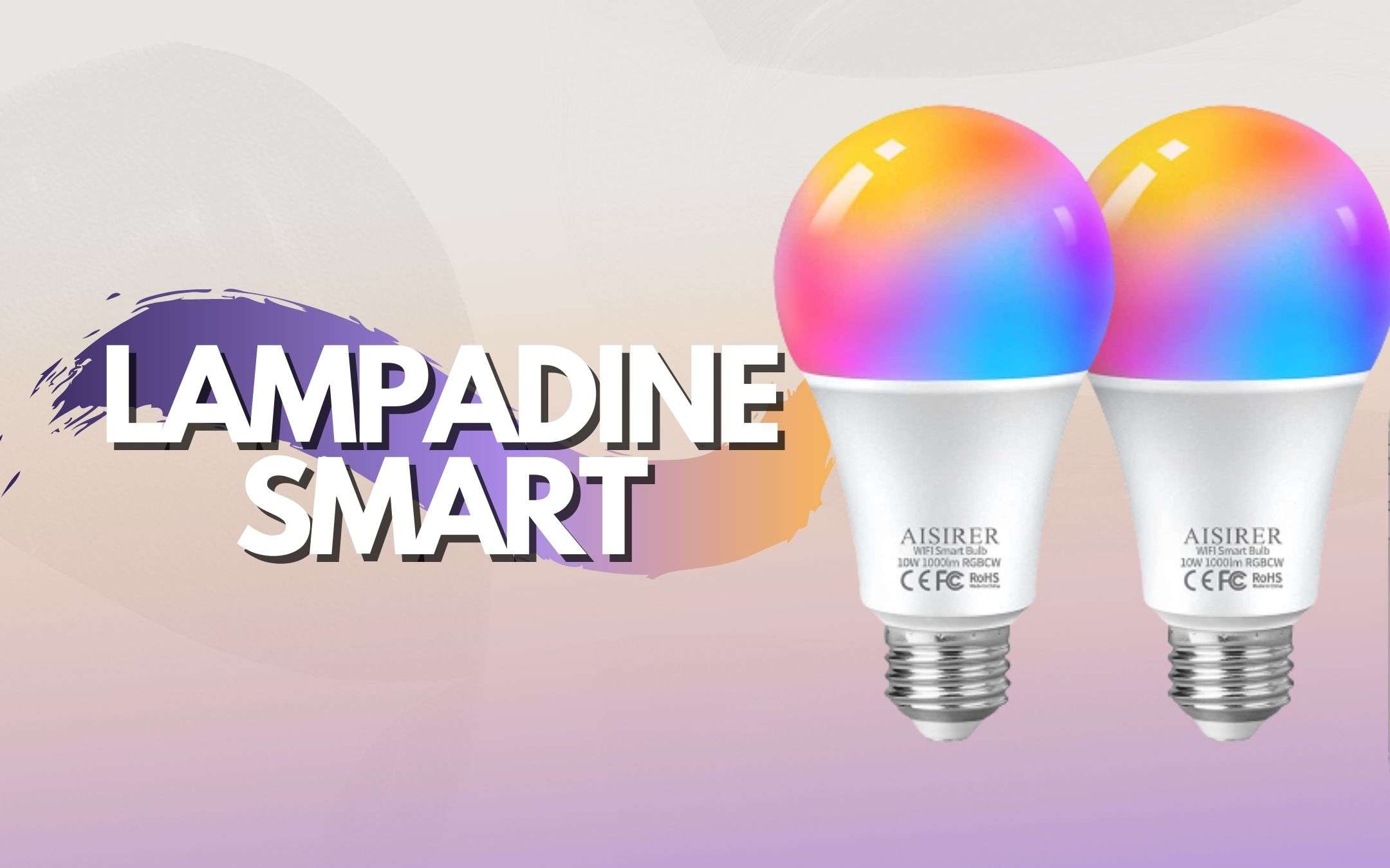 Lampadine Smart: due pezzi a soli 15€, BOMBA Amazon