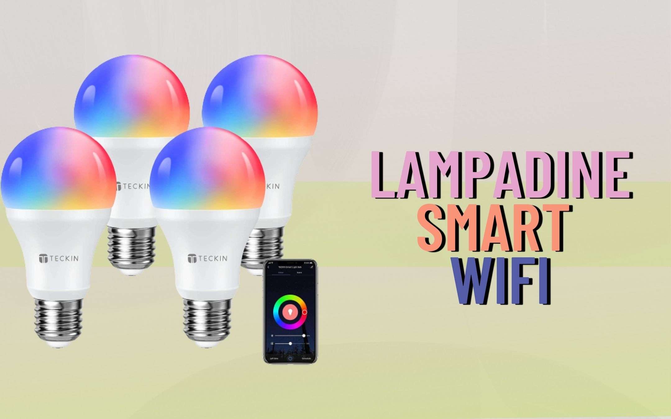 Lampadine LED Intelligenti: il set da 4 a meno di 20€