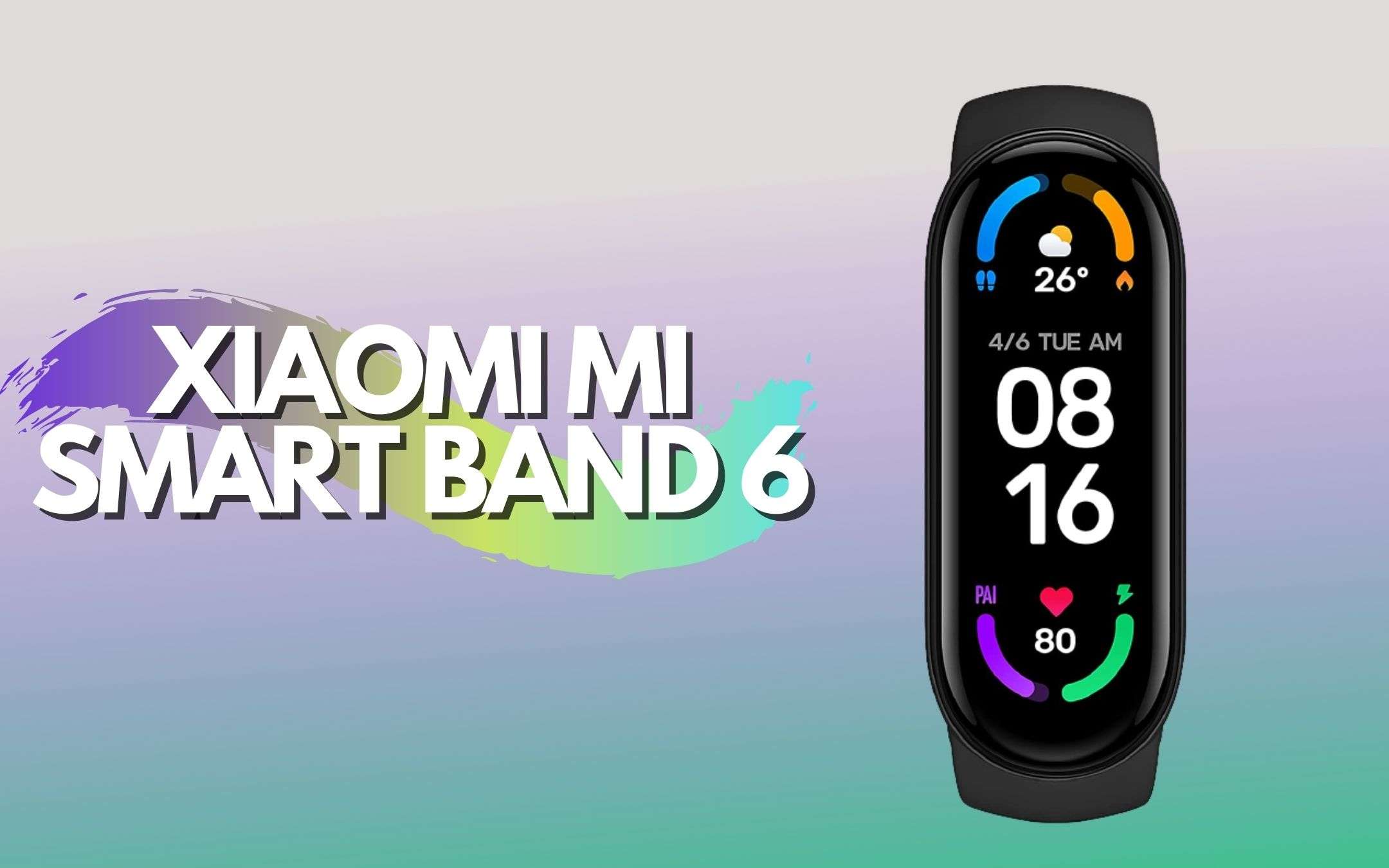 Xiaomi Mi Smart Band 6: che favola di smart band
