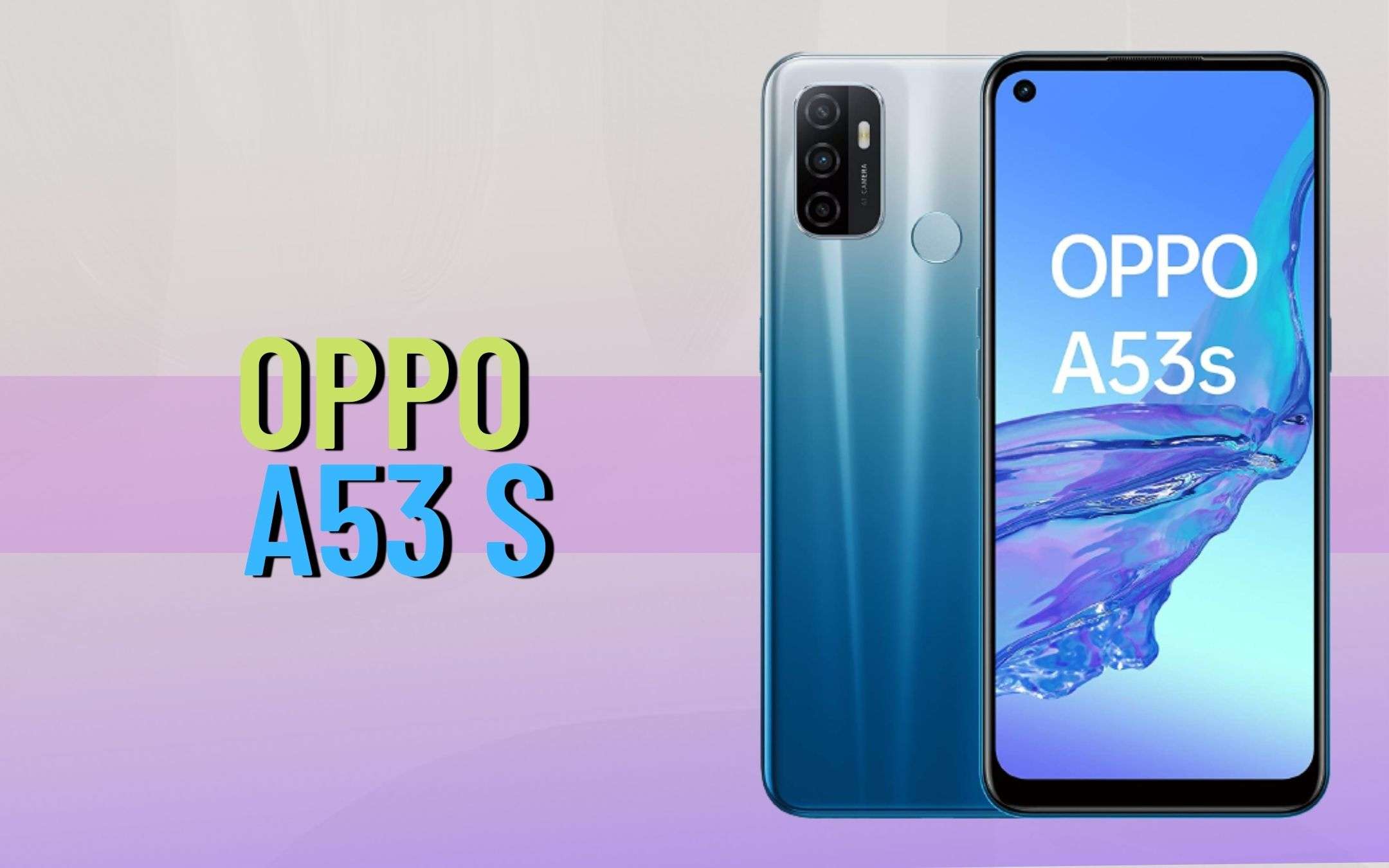 OPPO A53s: uno smartphone economico ma WOW OPPO A53s: uno smartphone economico ma WOW