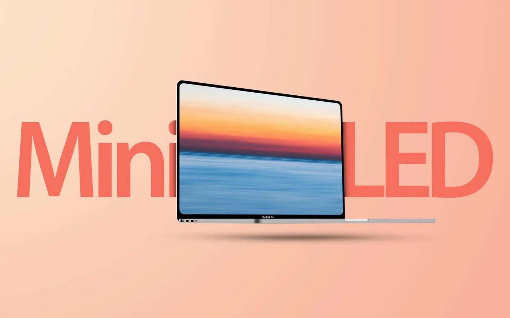 MacBook Pro con Mini-LED: entro fine anno, pare MacBook Pro con Mini-LED: entro fine anno, pare