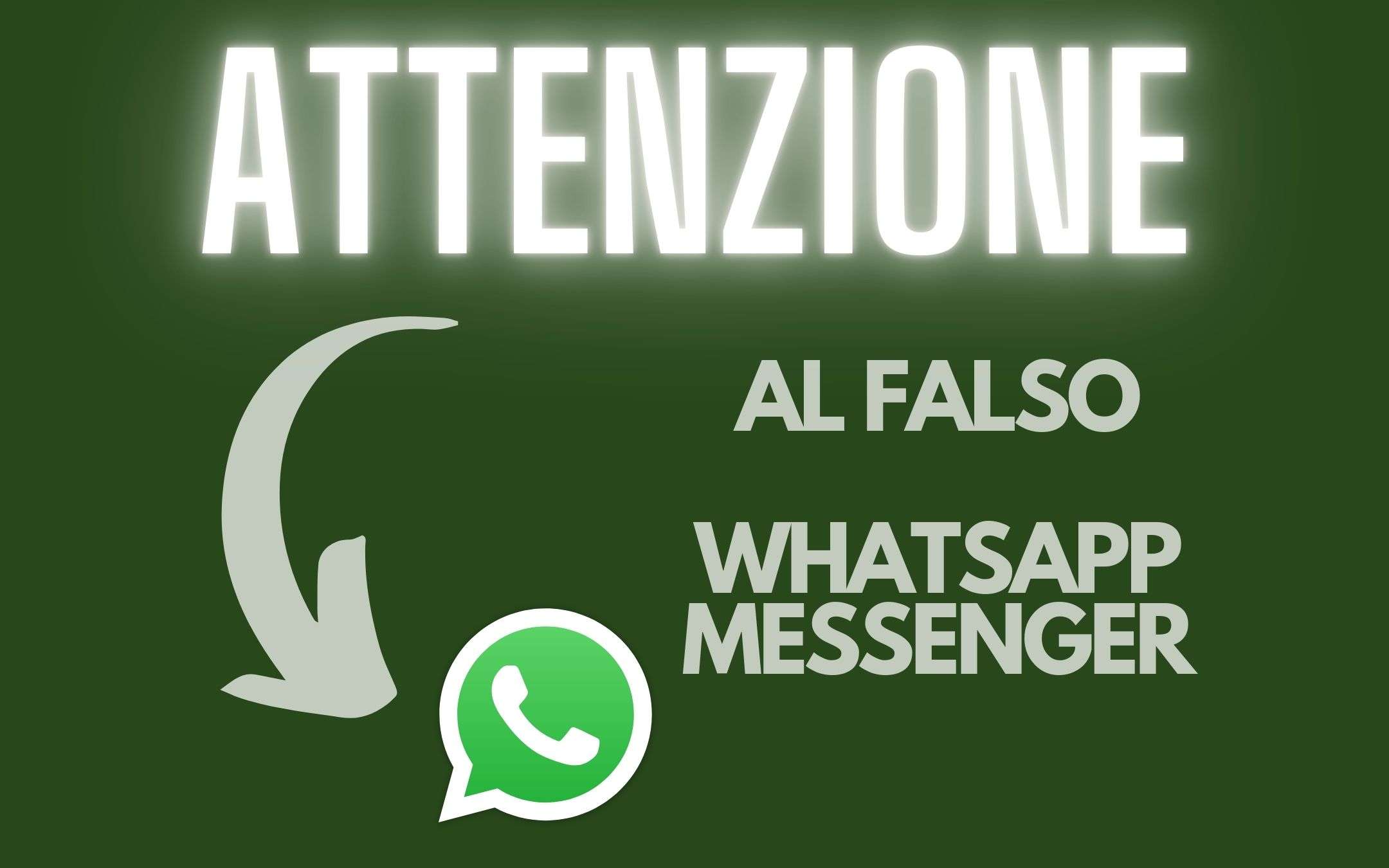 Fate attenzione al FALSO WhatsApp Messenger Fate attenzione al FALSO WhatsApp Messenger