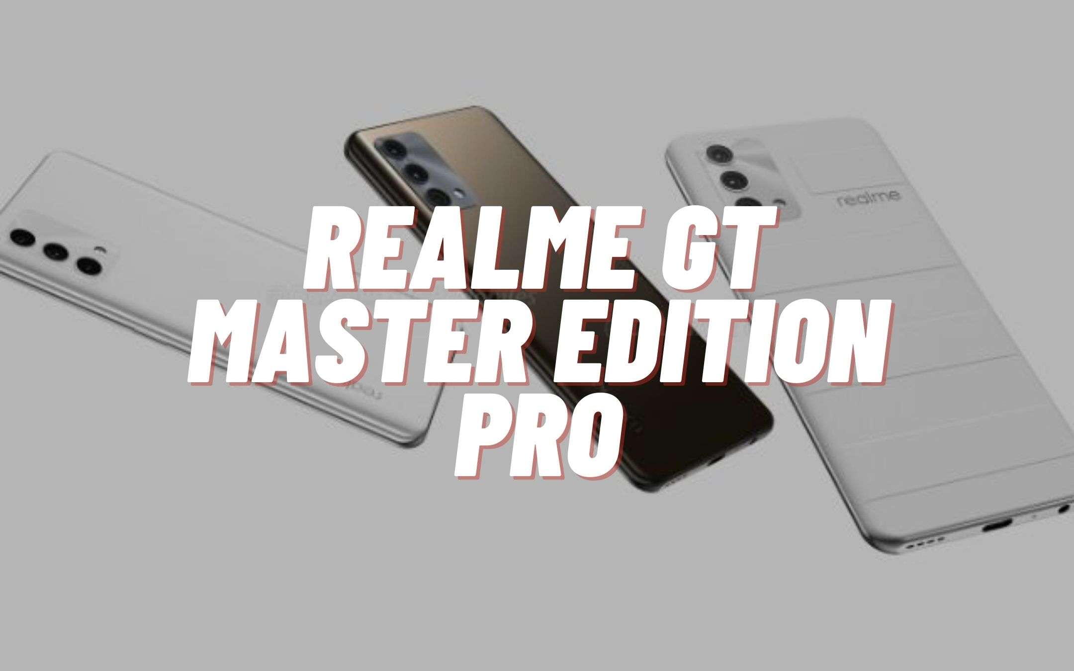 Realme GT Master Edition: in Europa dal 18 agosto
