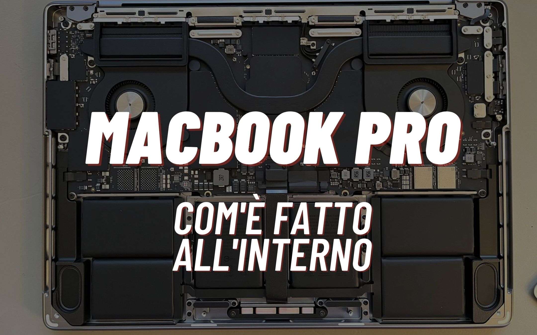 MacBook Pro 2021: ecco com'è fatto al suo interno