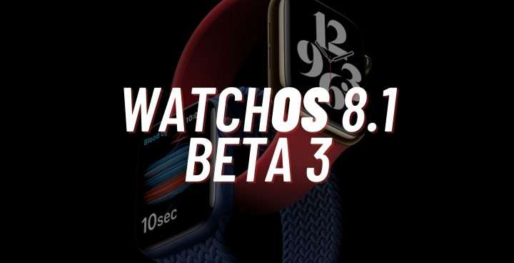 Apple rilascia watchOS 8.1 Beta 3 con TANTE novità