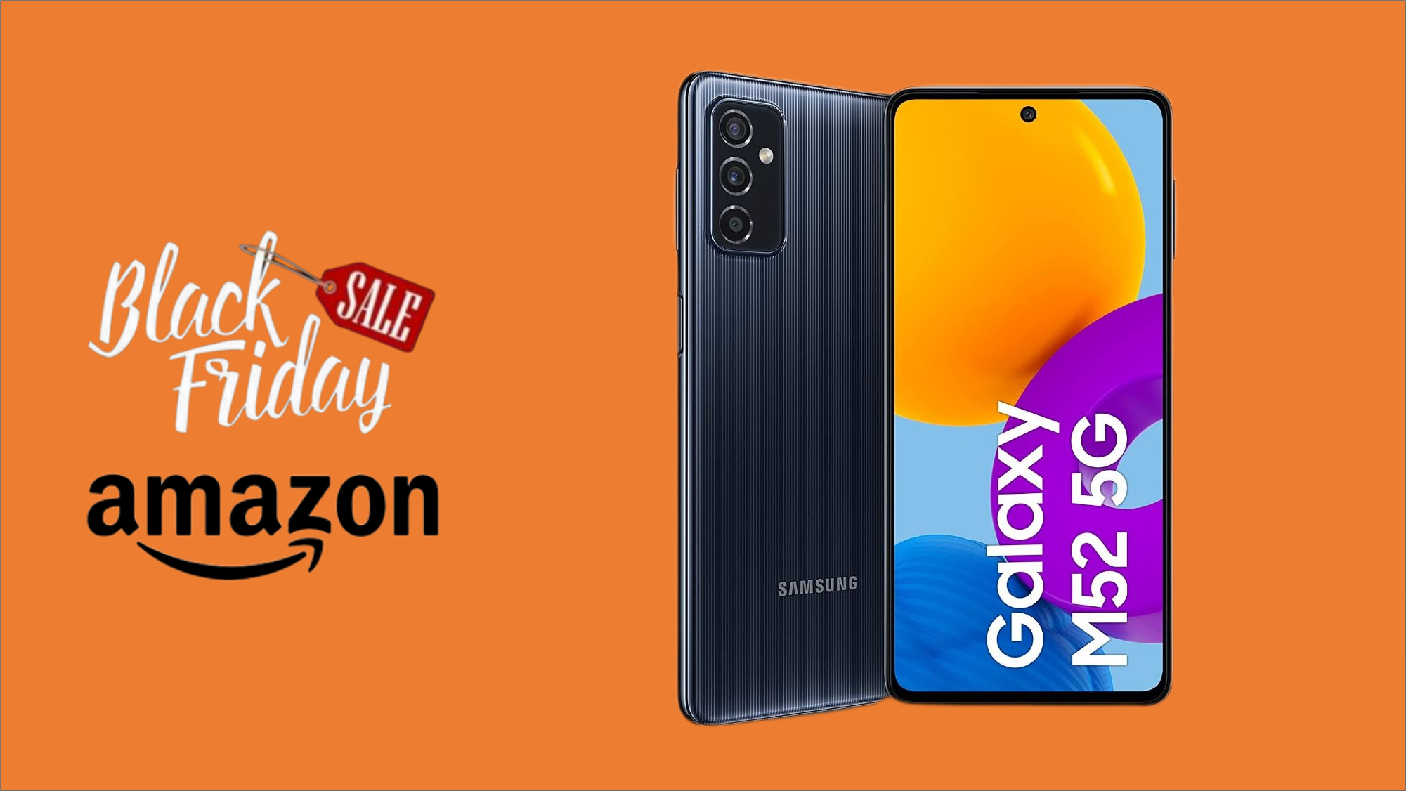 Black Friday 2021: Samsung Galaxy M52 5G in SUPER SCONTO (-70€)! Black Friday 2021: Samsung Galaxy M52 5G in SUPER SCONTO (-70€)!