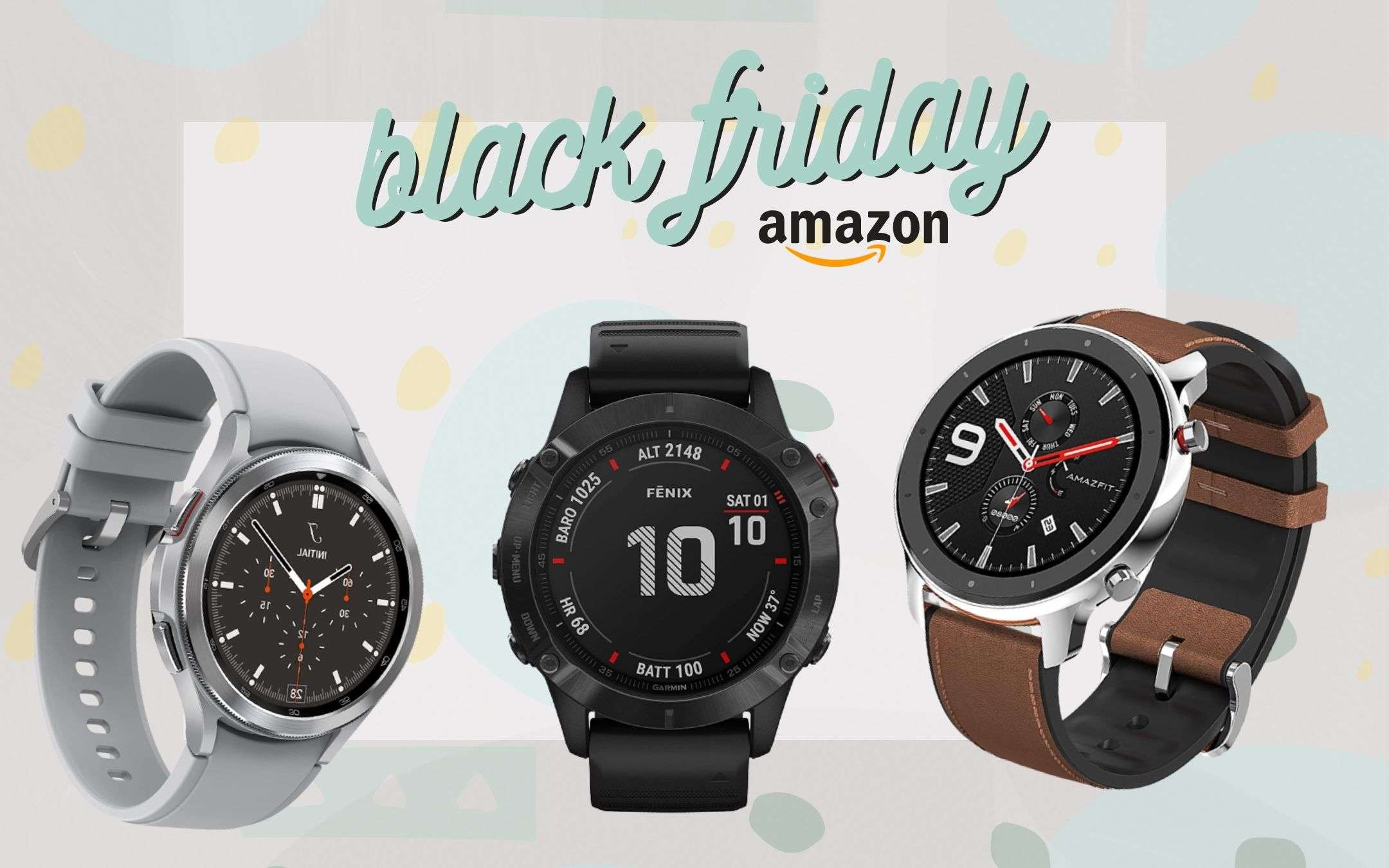 Black Friday 2021: gli smartwatch imperdibili sono questi