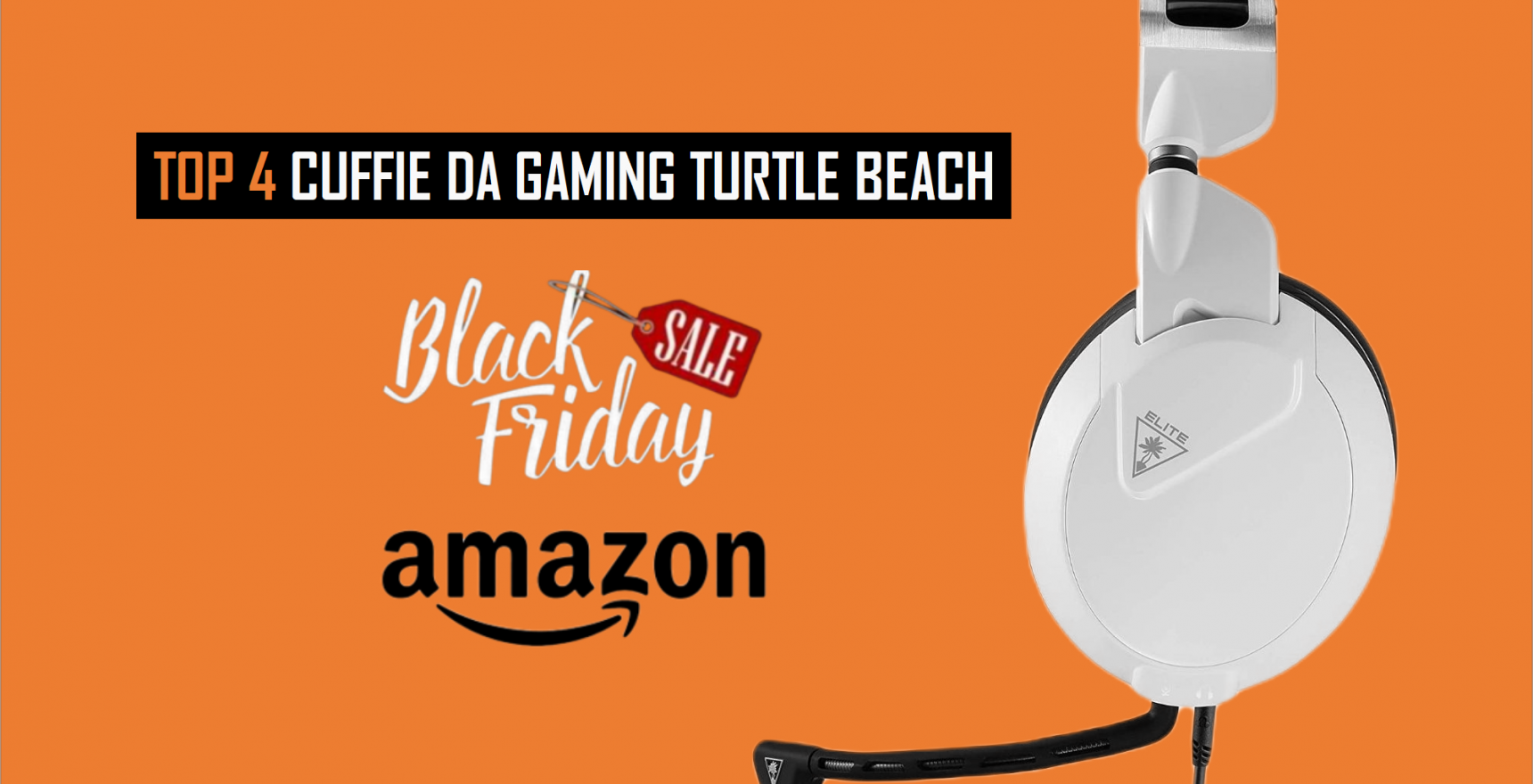 Black Friday 2021: le 4 migliori cuffie Turtle Beach (sconti fino al 38%)