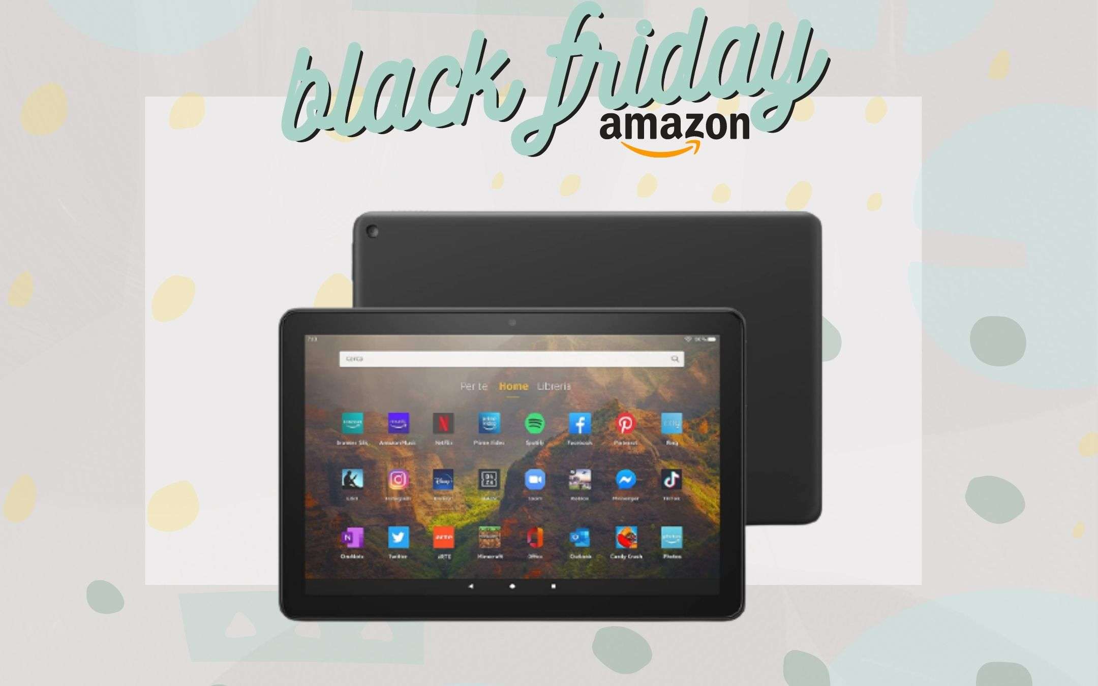 Fire HD 10: il tablet firmato Amazon che ti STUPISCE Fire HD 10: il tablet firmato Amazon che ti STUPISCE