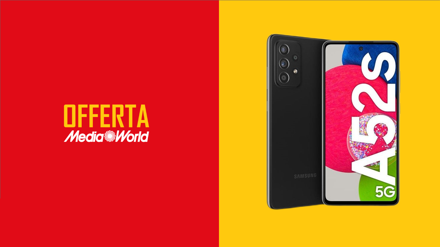 Samsung Galaxy A52s 5G su Mediaworld in SUPER SCONTO (-33%)! Samsung Galaxy A52s 5G su Mediaworld in SUPER SCONTO (-33%)!