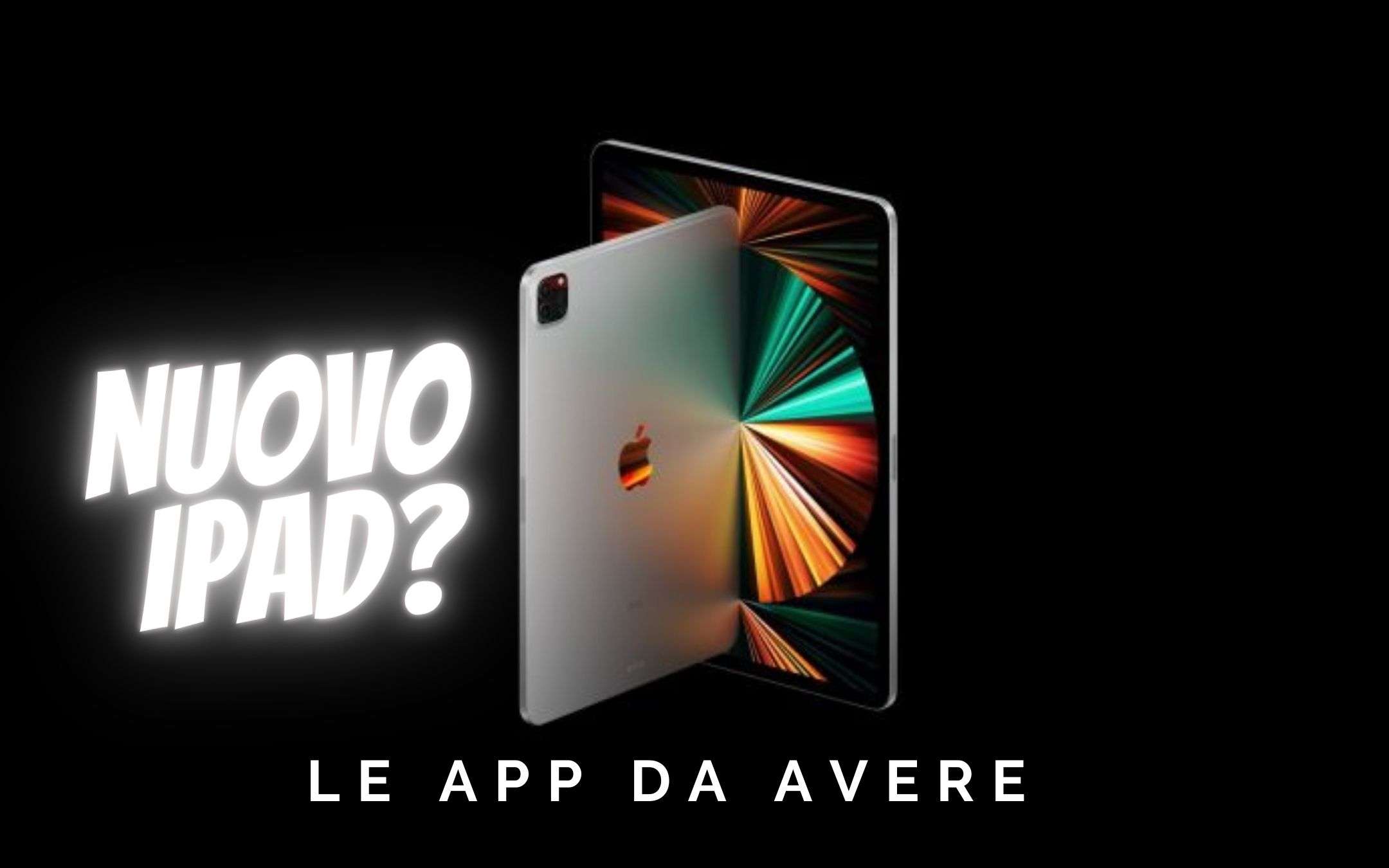 Nuovo iPad? Ecco delle APP che DOVETE scaricare