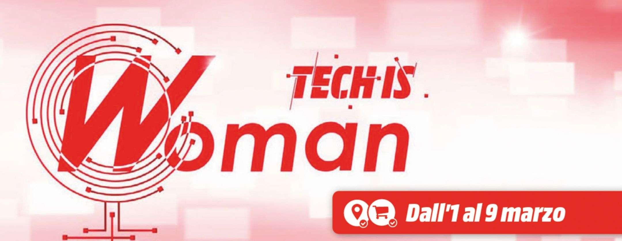 Tech is Woman è il nuovo volantino MediaWorld dedicato alle donne