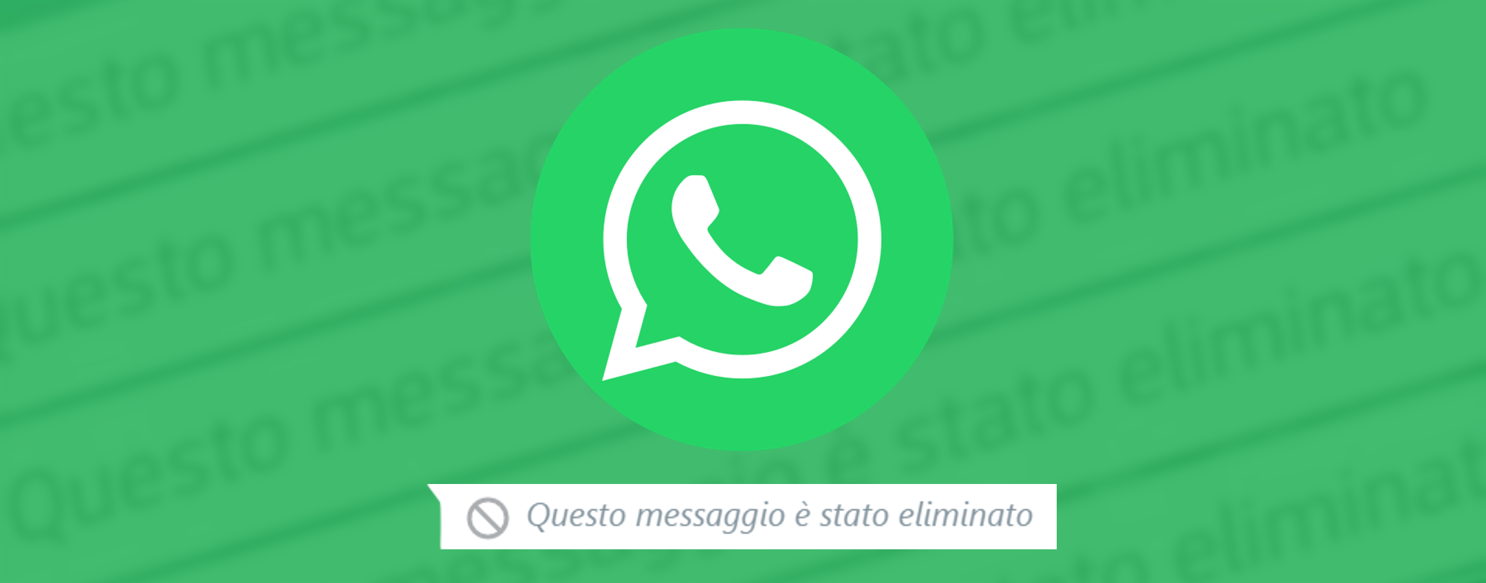WhatsApp: l'ingegnoso trucco per leggere i messaggi cancellati