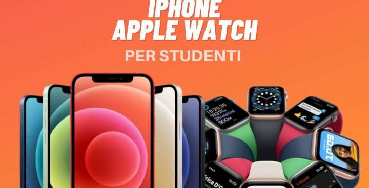 iPhone e Apple Watch per STUDENTI: ecco la combo PERFETTA