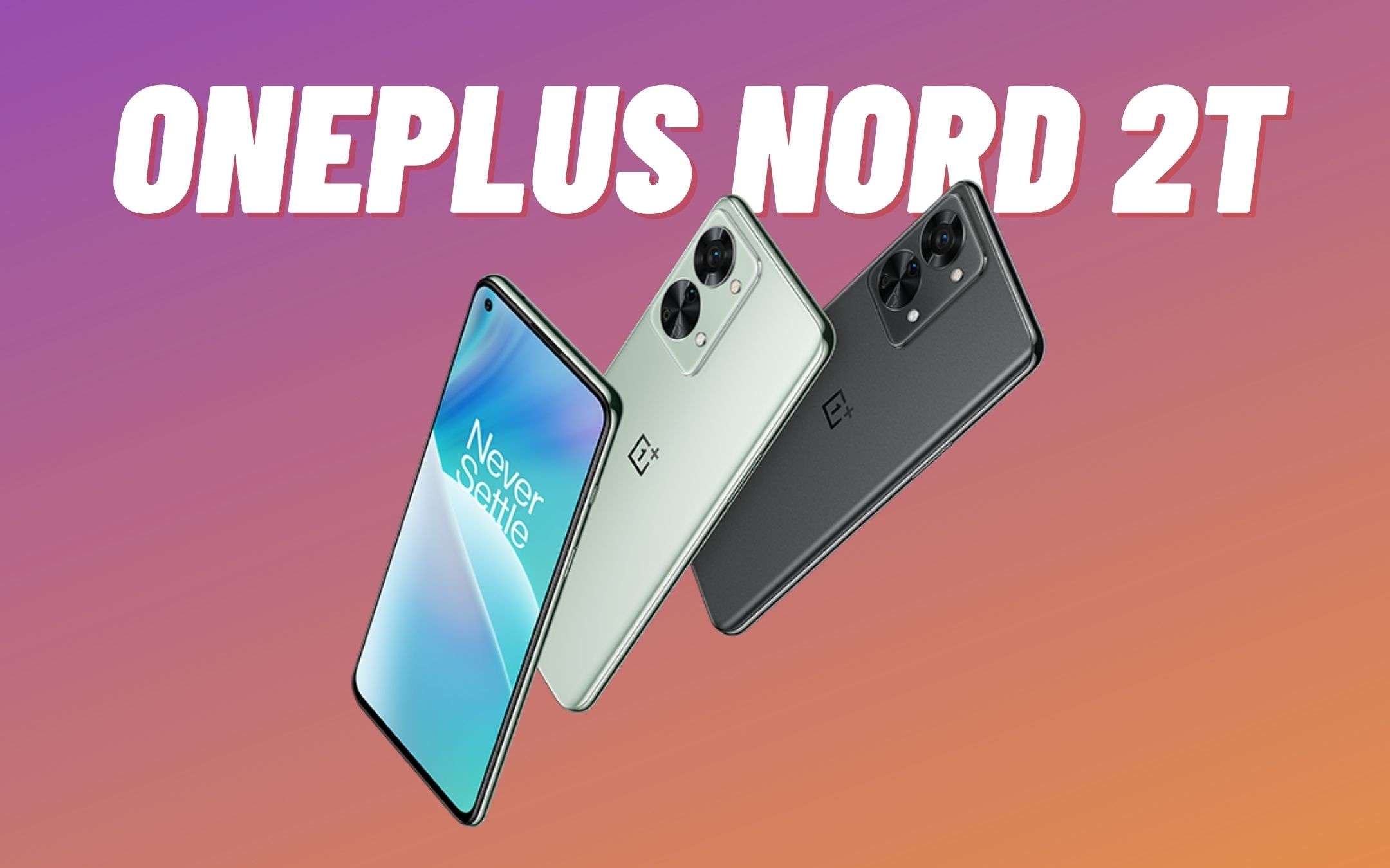 OnePlus Nord 2T: UFFICIALE con SoC Dimensity 1300