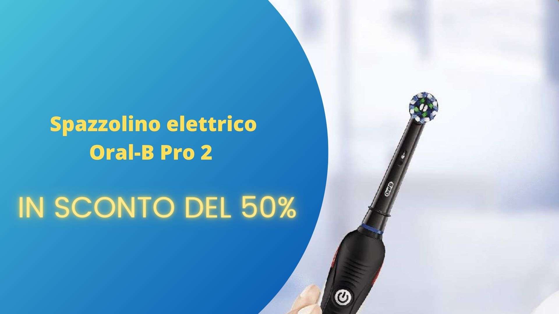 Vuoi dei denti super sani? Acquista ora lo spazzolino elettrico Oral-B Pro 2  a soli 39,99€