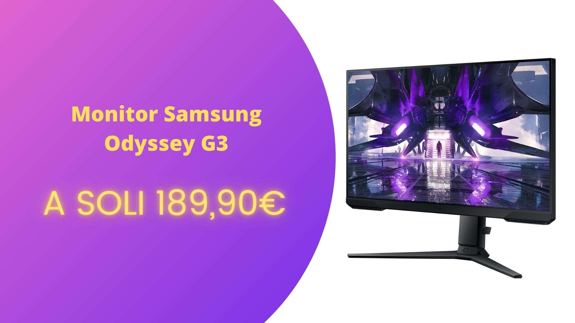 Monitor da gaming Samsung Odyssey G3 a un prezzo assurdo: soli 189,90€ su Amazon