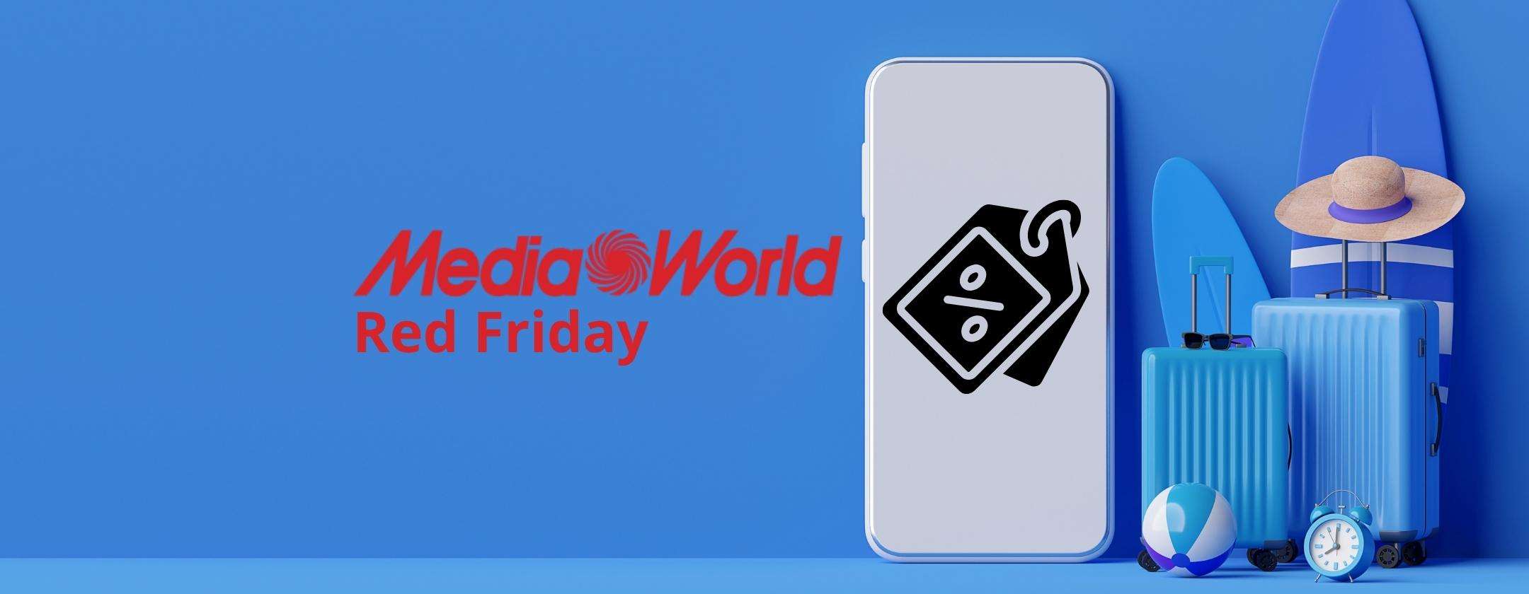 Volantino MediaWorld: Red Friday prorogato per altri giorni Volantino MediaWorld: Red Friday prorogato per altri giorni