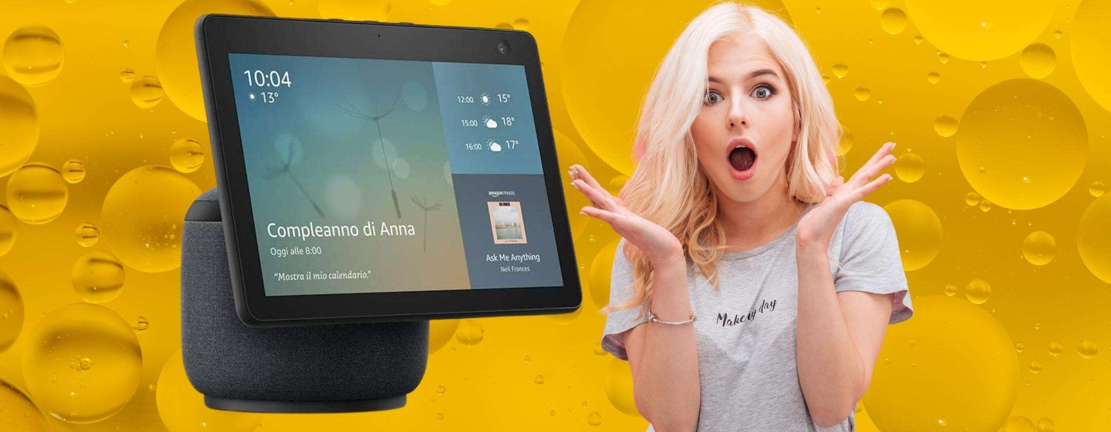 Echo Show 10 a un prezzo da SVENIMENTO, 70€ in MENO