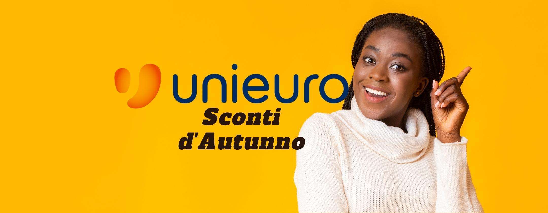 Volantino Unieuro: arrivano gli Sconti d'Autunno