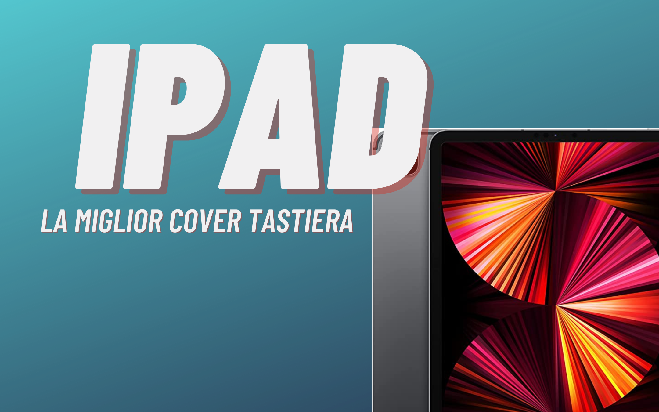 Le Migliori Cover con Tastiera per iPad del 2023: le 5 Custodie con Tastiera  Migliori a Confronto - TecnoFacile