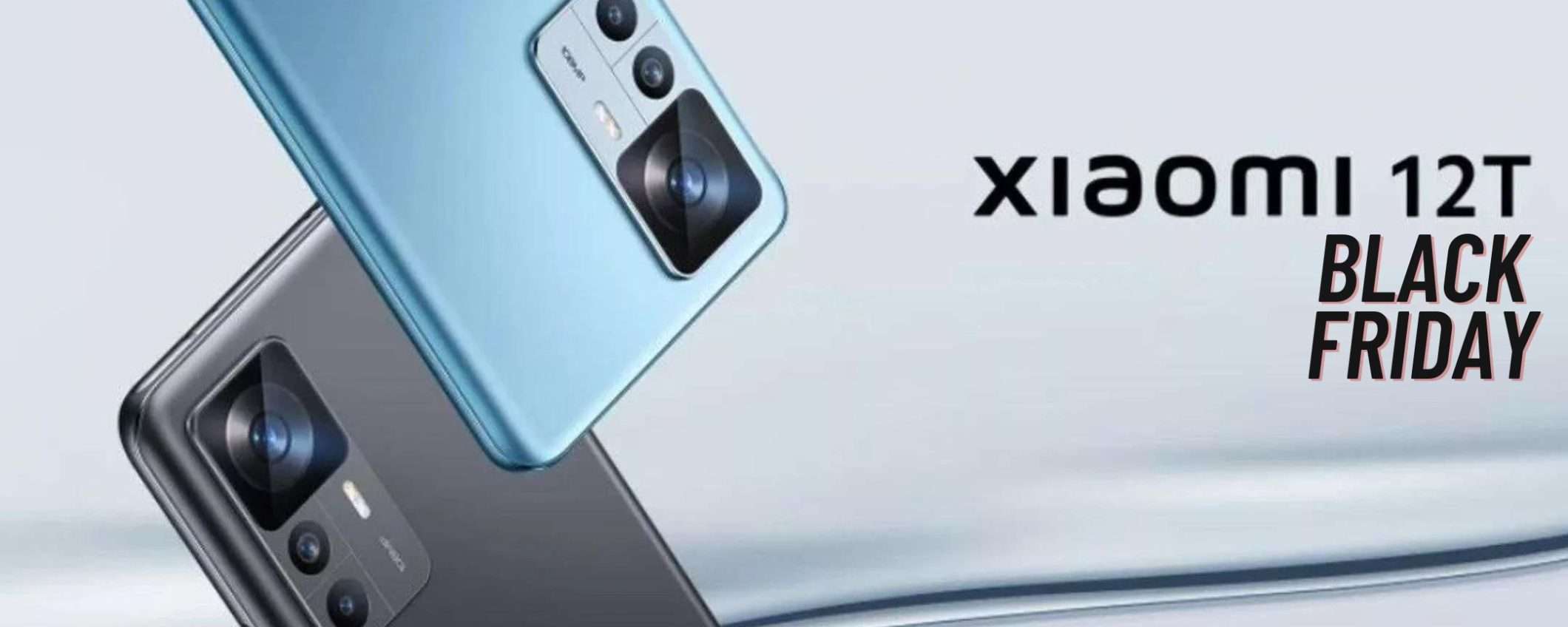 Xiaomi 12T 5G: cuore TOP, prezzo LOW-COST per il BLACK FRIDAY Xiaomi 12T 5G: cuore TOP, prezzo LOW-COST per il BLACK FRIDAY