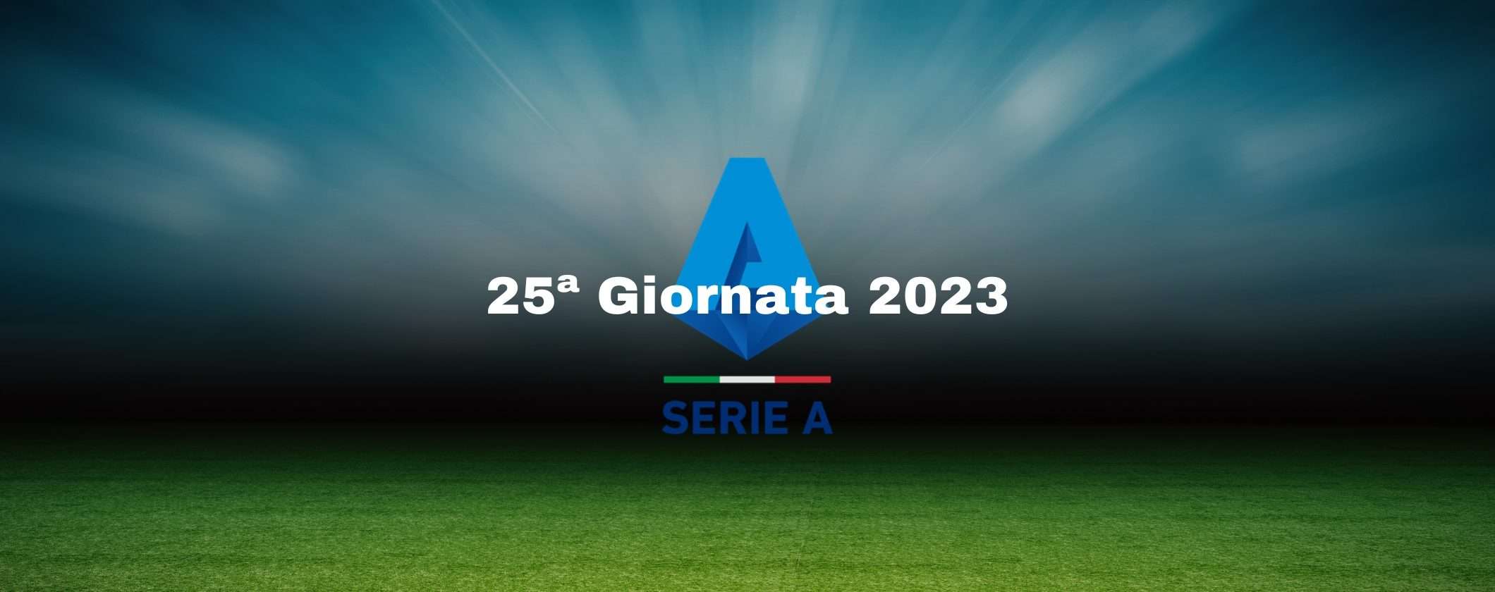 Serie A TIM: il calendario completo della venticinquesima giornata