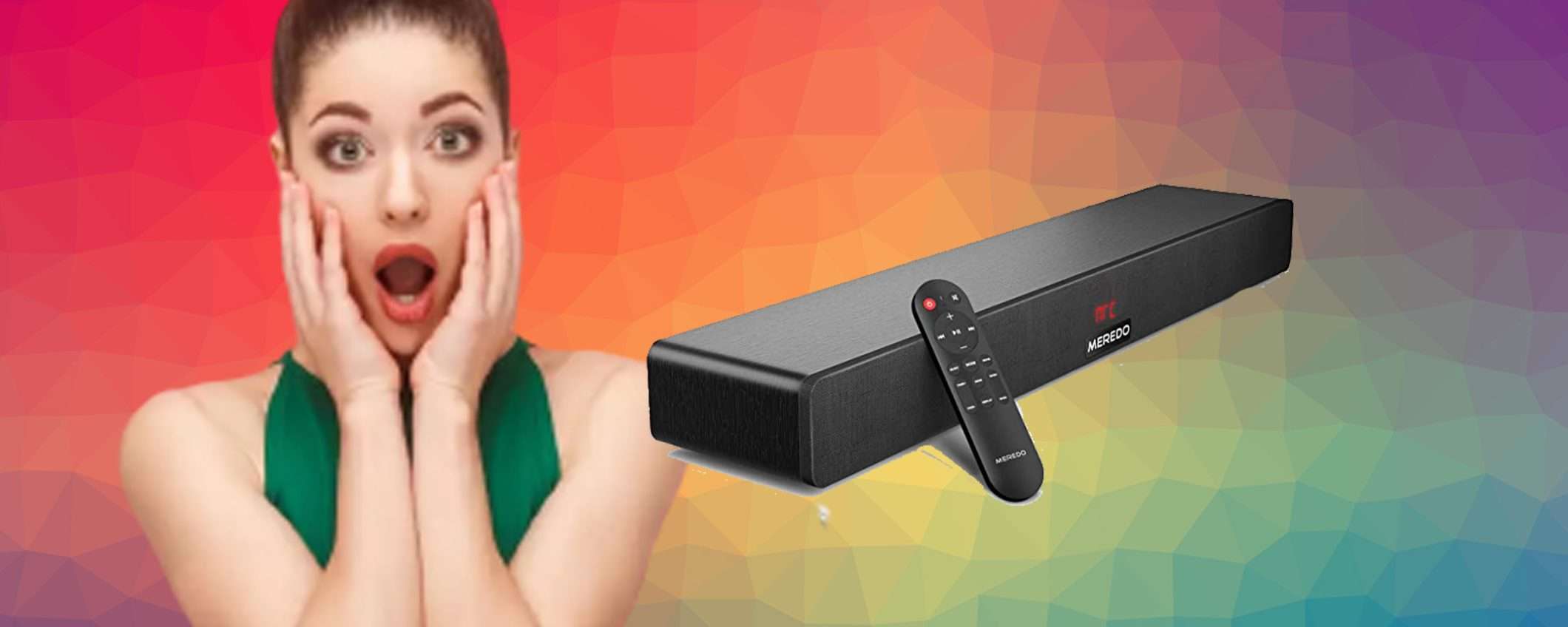 Soundbar MEREDO da 150 W: da non perdere a questo PREZZO FOLLE Soundbar MEREDO da 150 W: da non perdere a questo PREZZO FOLLE
