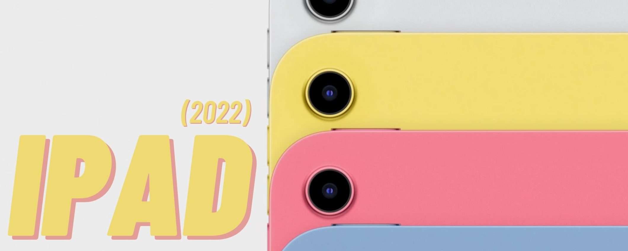 iPad (2022) a 535€ su Amazon: impossibile non approfittarne iPad (2022) a 535€ su Amazon: impossibile non approfittarne