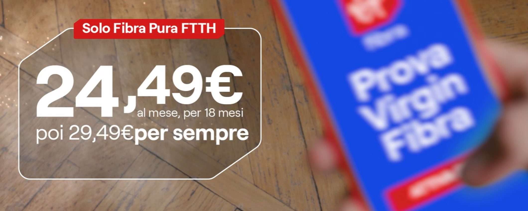 Virgin Fibra: PROMO a 24,49€ per 18 MESI Virgin Fibra: PROMO a 24,49€ per 18 MESI