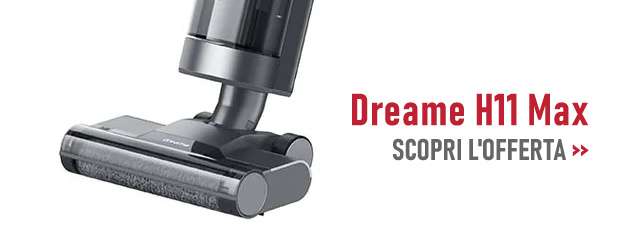 Dreame H11 Max: scopri lo sconto