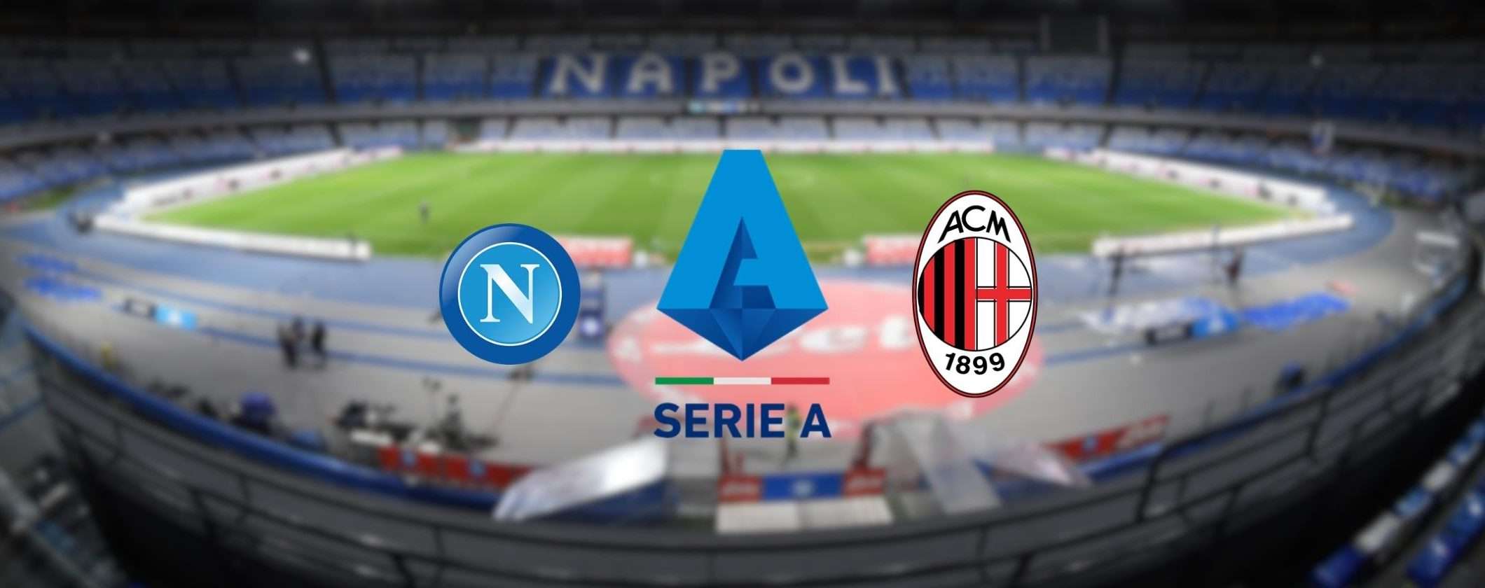 Napoli-Milan: live match, formazioni e orario Napoli-Milan: live match, formazioni e orario