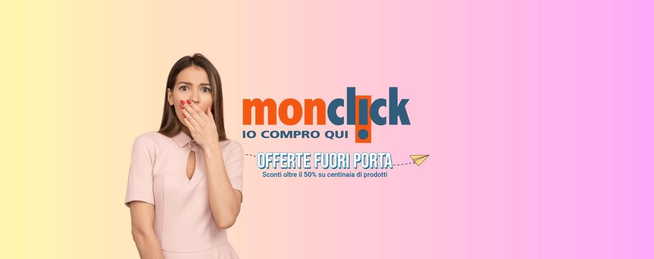 Monclick Offerte Fuori Porta: oltre il 50% di SCONTO su tantissimi prodotti Monclick Offerte Fuori Porta: oltre il 50% di SCONTO su tantissimi prodotti