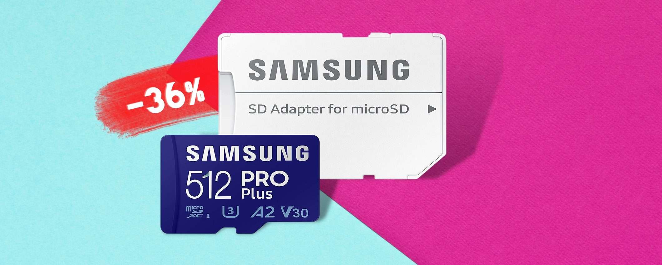 Micro SD 512GB Samsung, prezzo ridicolo ma prestazioni TOP Micro SD 512GB Samsung, prezzo ridicolo ma prestazioni TOP