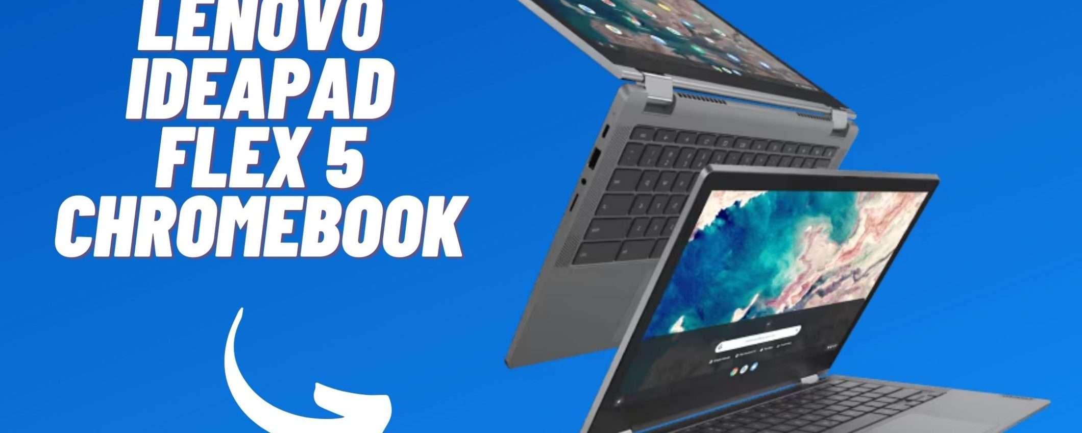 Lenovo IdeaPad Flex 5: il Chromebook più potente TUO con 100€ di sconto Lenovo IdeaPad Flex 5: il Chromebook più potente TUO con 100€ di sconto