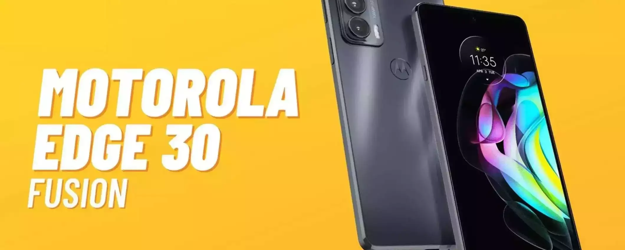 Motorola Edge 30 Fusion: potente, equilibrato, economico e lo paghi anche in comode rate