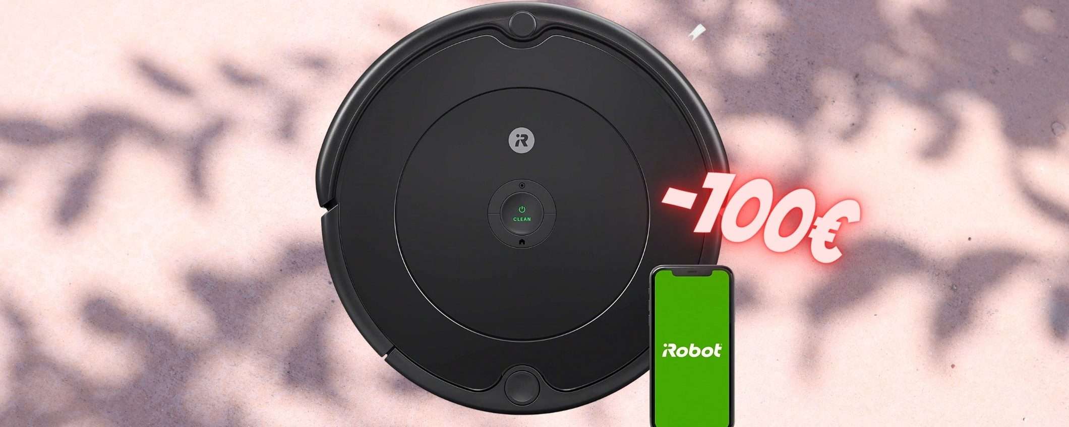 iRobot Roomba per non dover MAI PIÙ pulire casa: 100€ di sconto iRobot Roomba per non dover MAI PIÙ pulire casa: 100€ di sconto