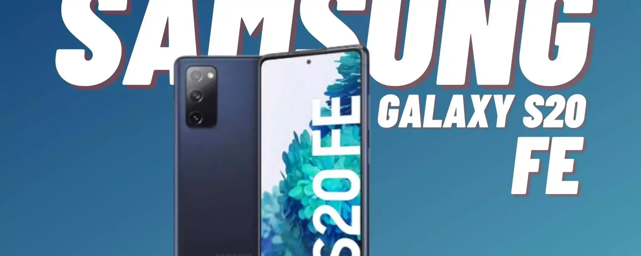 Samsung Galaxy S20 FE: sconto FOLLE del 43% su Amazon, correte Samsung Galaxy S20 FE: sconto FOLLE del 43% su Amazon, correte