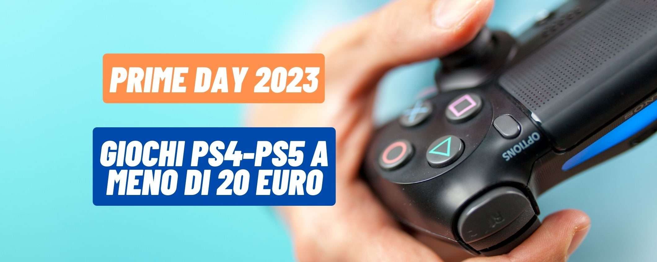 Tutti i giochi PS4 e PS5 sotto i 20€ per i Prime Day 2023 Tutti i giochi PS4 e PS5 sotto i 20€ per i Prime Day 2023