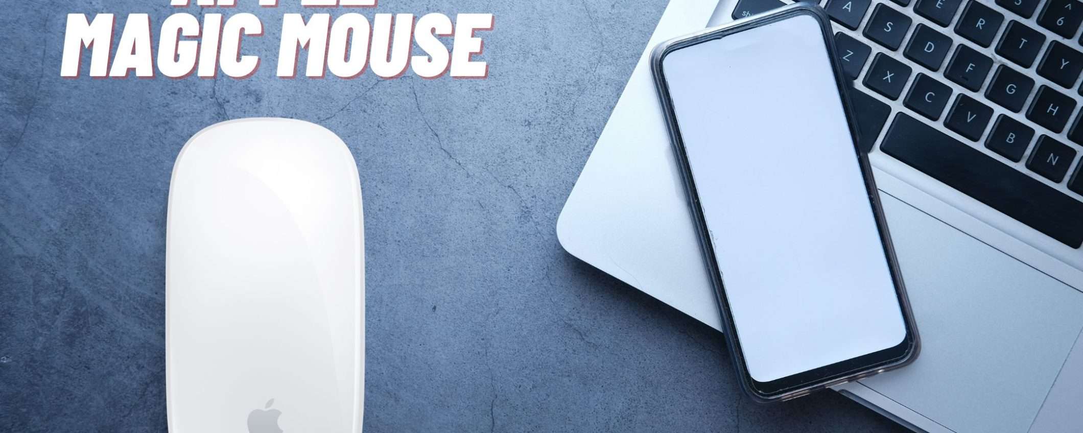 Magic Mouse: l'accessorio PERFETTO per il tuo Mac a meno di 70€ Magic Mouse: l'accessorio PERFETTO per il tuo Mac a meno di 70€