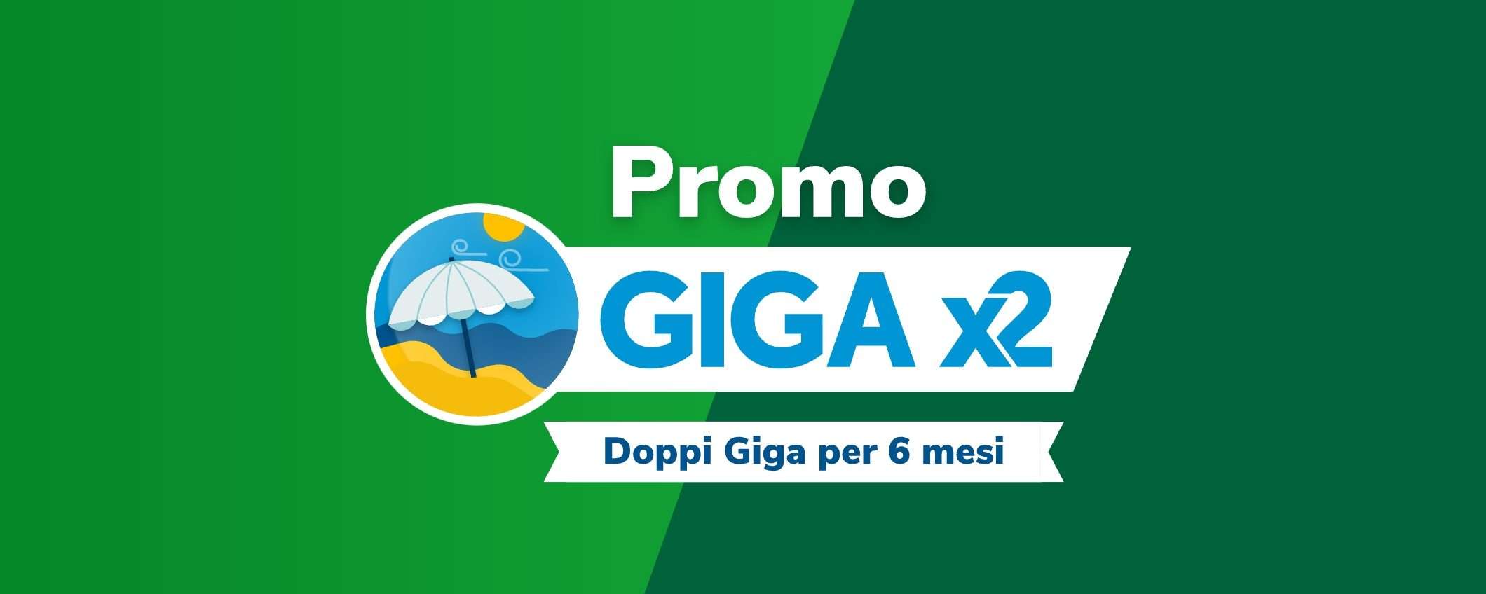 Very Gigax2: PROMO che raddoppia i tuoi Giga Very Gigax2: PROMO che raddoppia i tuoi Giga