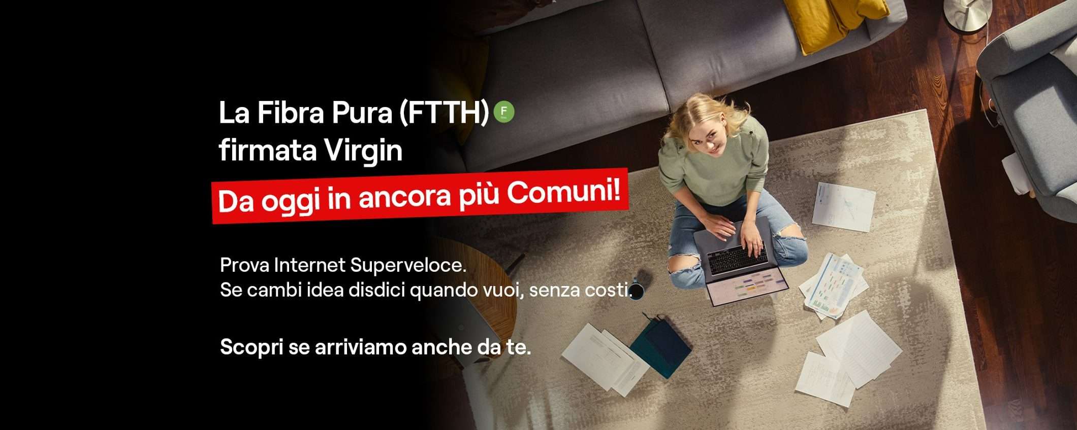 Virgin Fibra FTTH: internet illimitato e 3 Mesi di Infinity+ GRATIS Virgin Fibra FTTH: internet illimitato e 3 Mesi di Infinity+ GRATIS