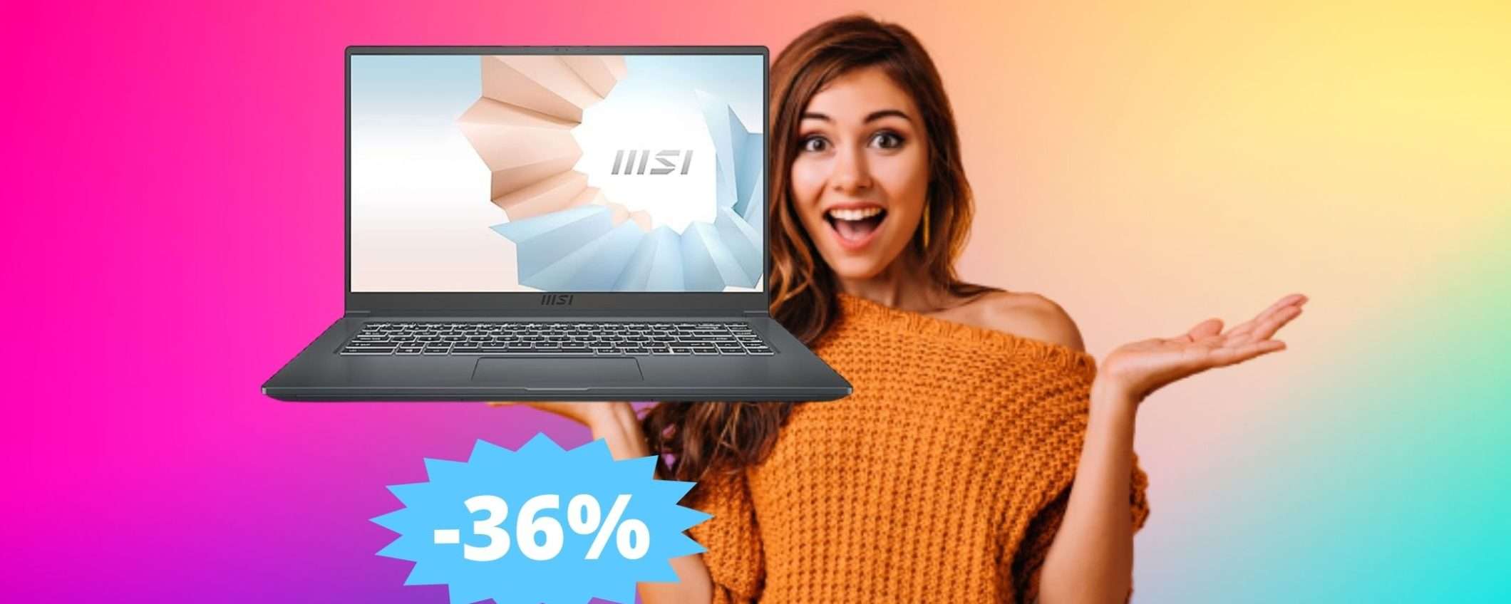 MSI Modern 15: OCCASIONE unica su Amazon (-36%) MSI Modern 15: OCCASIONE unica su Amazon (-36%)
