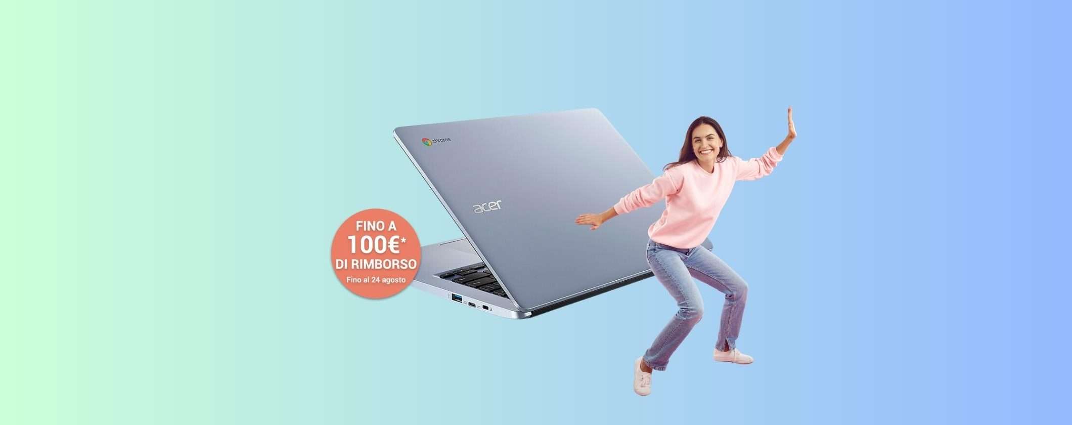 Acquista Acer Chromebook a 229€: ottieni un rimborso fino a 100€ Acquista Acer Chromebook a 229€: ottieni un rimborso fino a 100€