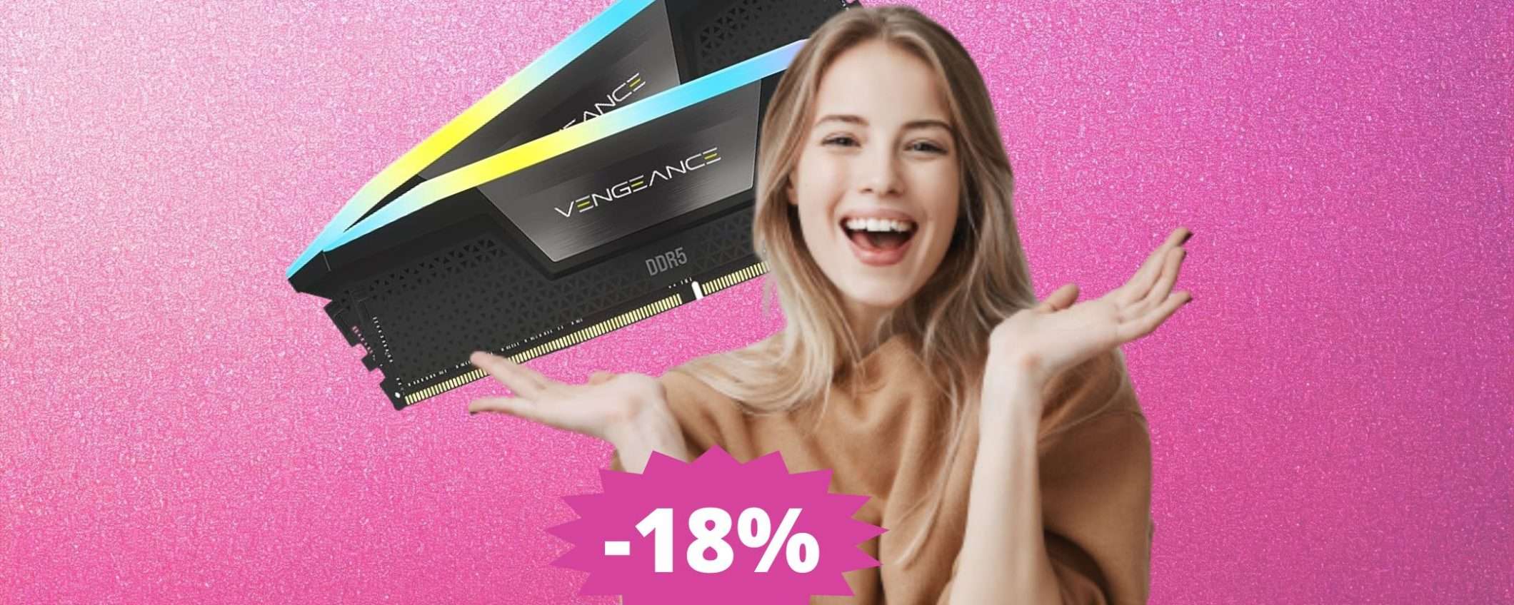 Memorie RAM CORSAIR VENGEANCE: SCONTO del 18% Memorie RAM CORSAIR VENGEANCE: SCONTO del 18%