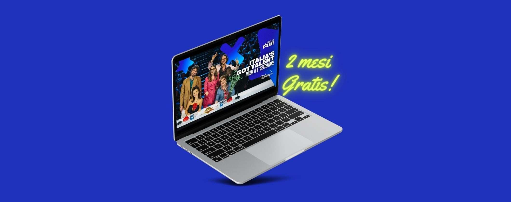 Italia's Got Talent su Disney+: scopri l'abbonamento con 2 mesi gratis Italia's Got Talent su Disney+: scopri l'abbonamento con 2 mesi gratis